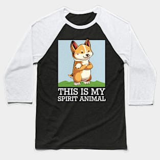 Welsh Corgi - This Is My Spirit Animal - Funny Saying Dog Baseball T-Shirt